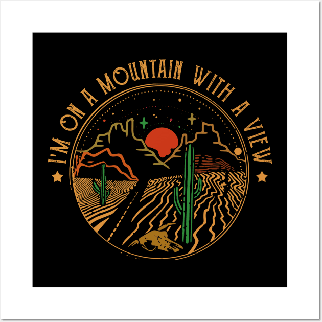 I'm On A Mountain With A View Mountains Desert Wall Art by Angry sky